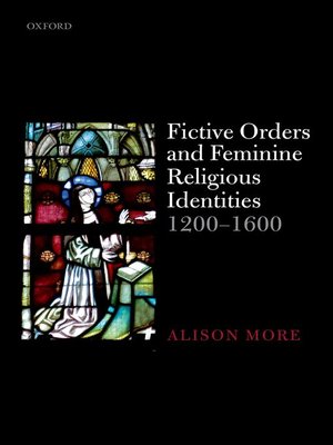 cover image of Fictive Orders and Feminine Religious Identities, 1200-1600